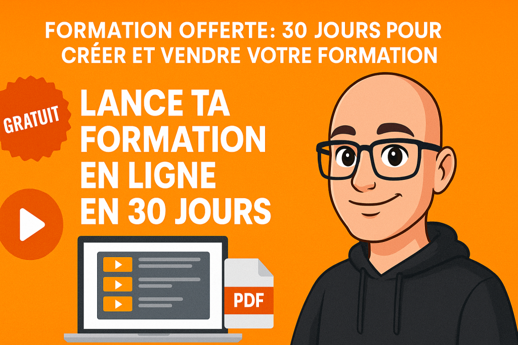 Formation gratuite 30 jours pour créer et vendre votre formation