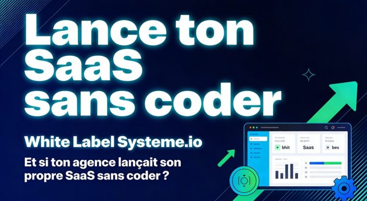 lance ton SAAS sans coder avec white label systeme.io